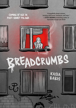 Breadcrumbs: Coming of Age in Post-Soviet Poland by Kasia Babis