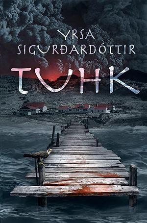 Tuhk by Yrsa Sigurðardóttir