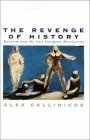 The Revenge of History: Marxism and the East European Revolutions by Alex Callinicos