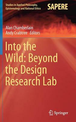 Into the Wild: Beyond the Design Research Lab by 