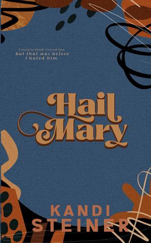 Hail Mary by Kandi Steiner