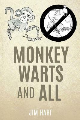 Monkey Warts and All by Jim Hart