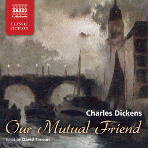 Our Mutual Friend by Charles Dickens