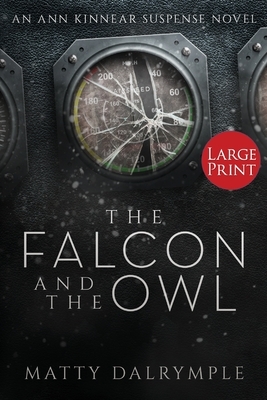 The Falcon and the Owl: An Ann Kinnear Suspense Novel - Large Print Edition by Matty Dalrymple