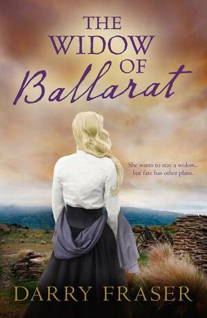 The Widow of Ballarat by Darry Fraser