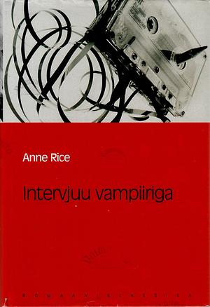 Intervjuu vampiiriga by Anne Rice