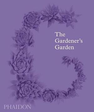 The Gardener's Garden: Midi Format by Madison Cox, Ruth Chivers, Toby Musgrave