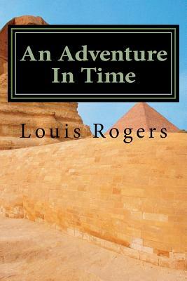 An Adventure In Time by Louis Rogers