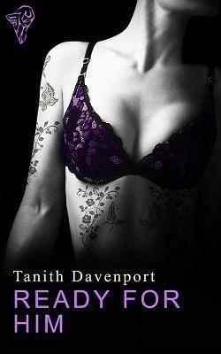 Ready For Him by Tanith Davenport