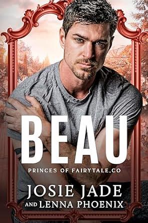 Beau: Princes of Fairytale, CO by Josie Jade