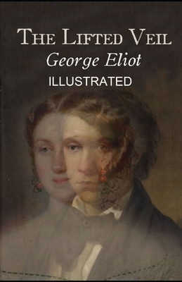 The Lifted Veil illustrated by George Eliot