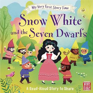 My Very First Story Time: Snow White and the Seven Dwarfs by Pat-A-Cake