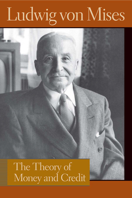 The Theory of Money and Credit by Ludwig von Mises