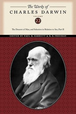 The Works of Charles Darwin, Volume 22: The Descent of Man, and Selection in Relation to Sex (Part Two) by Charles Darwin