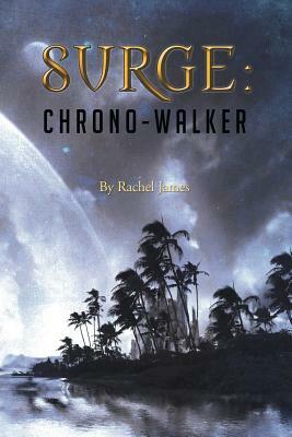 Surge: Chrono-Walker by Rachel James