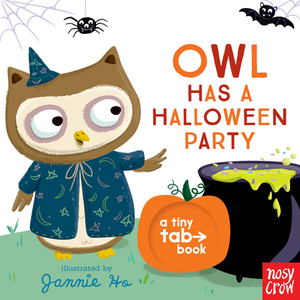 Owl Has a Halloween Party: A Tiny Tab Book by Nosy Crow