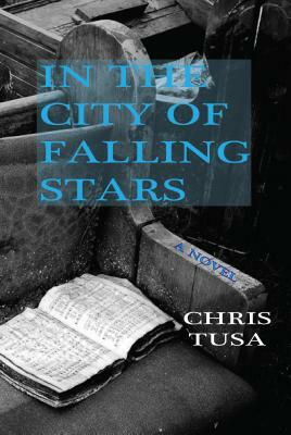 In the City of Falling Stars by Chris Tusa