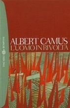 L'uomo in rivolta by Albert Camus, Liliana Magrini