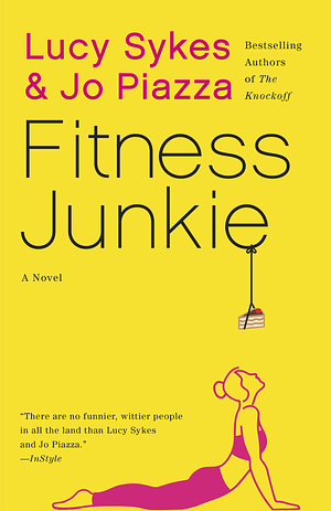 Fitness Junkie by Jo Piazza, Lucy Sykes