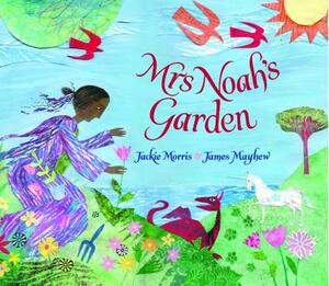 Mrs Noah's Garden by Jackie Morris
