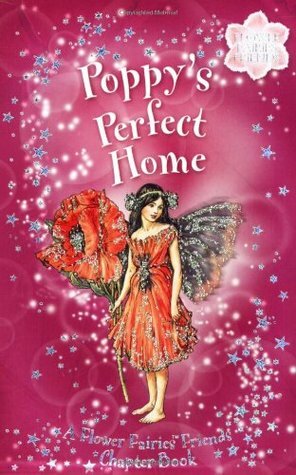 Poppy's Perfect Home: A Flower Fairies Friends Chapter Book by Cicely Mary Barker