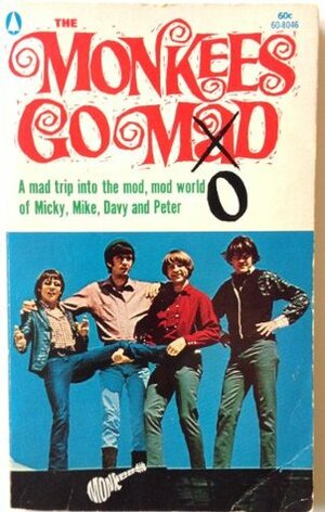 The Monkees Go Mod by Richard Hodgens, Carolyn Fireside, Bob Prestopino, Barney Etengoff, Patrick O'Connor