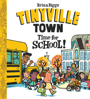 Tinyville Town: Time for School! by Brian Biggs