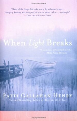 When Light Breaks by Patti Callahan Henry