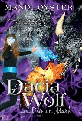 Dacia Wolf & the Demon Mark by Mandi Oyster