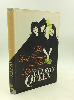 The Last Woman in His Life by Ellery Queen