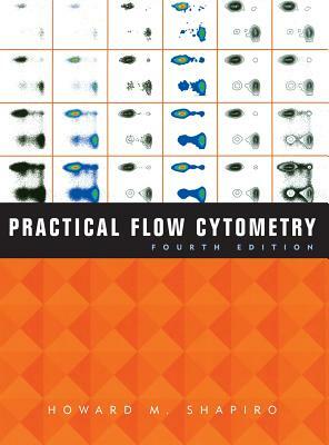 Practical Flow Cytometry by Howard M. Shapiro