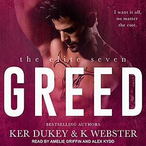 Greed by K Webster, Ker Dukey
