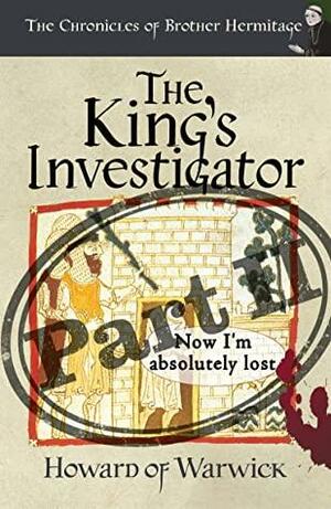 The King's Investigator: Part II by Howard of Warwick