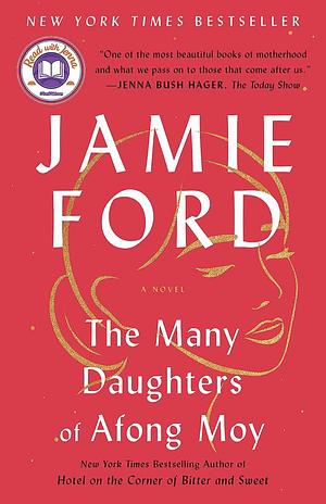The Many Daughters of Afong Moy: A Novel by Jamie Ford