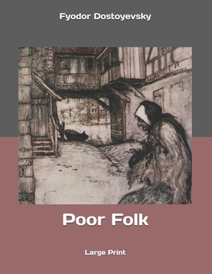 Poor Folk: Large Print by Fyodor Dostoevsky