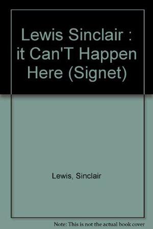 It Can't Happen Here by Sinclair Lewis