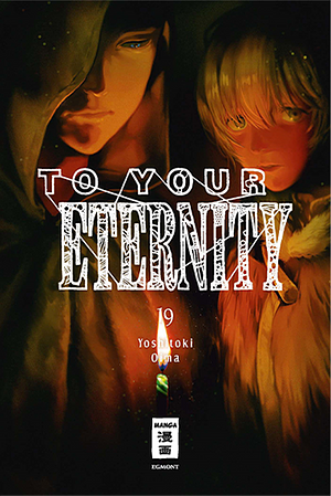 To Your Eternity 19 by Yoshitoki Oima