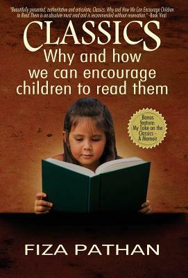 Classics: Why and how we can encourage children to read them by Fiza Pathan