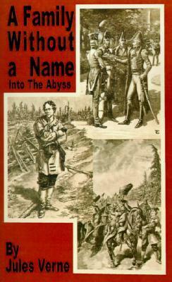 A Family Without a Name: Into the Abyss by Jules Verne