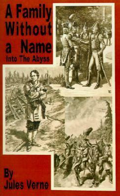 A Family Without a Name: Into the Abyss by Jules Verne