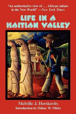 Life in a Haitian Valley by Melville J. Herskovits