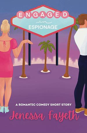 Engaged in Espionage by Jenessa Fayeth