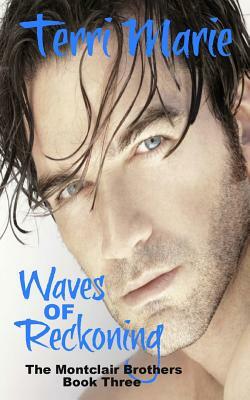 Waves of Reckoning by Terri Marie