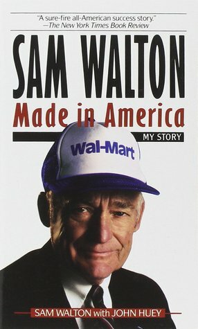 Sam Walton: Made In America by John Huey, Sam Walton