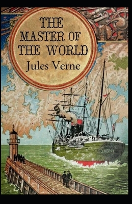 The Master of the World Annotated by Jules Verne