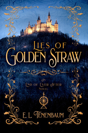 Lies of Golden Straw: A Rumplestilskin Retelling by E.L. Tenenbaum