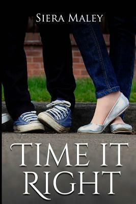Time It Right by Siera Maley