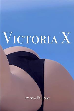 Victoria X by Ava Paulson