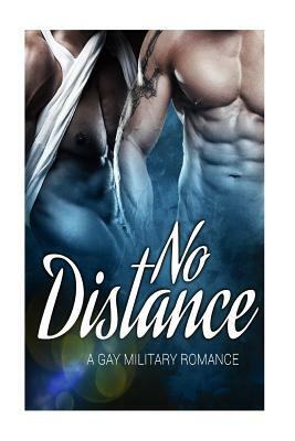 No Distance: A Gay MM Military Romance by Jake Evans