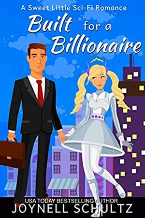 Built for a Billionaire by Joynell Schultz